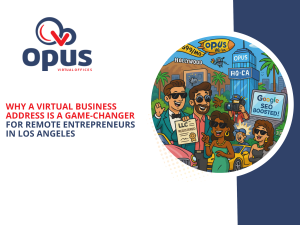 A vibrant, cartoon-style scene set in Los Angeles showing excited remote entrepreneurs celebrating outside a high-rise labeled “Opus HQ-CA.” Palm trees, Hollywood Hills, a Google “SEO Boosted!” billboard, and luxury cars fill the background. Characters hold an “LLC Registered” certificate while paparazzi snap photos. A blimp reads “Opus $99/mo” overhead. This playful illustration visually conveys the benefits of using a virtual business address in Los Angeles for credibility, branding, and local SEO—especially for influencers, creatives, and remote teams.